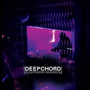 Deepchord: 20 Electrostatic Soundfields