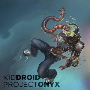 Kid Droid: Project Onyx