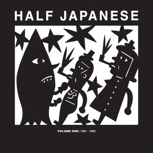 Half Japanese: Volume One: 1981-1985