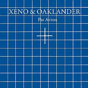 Xeno & Oaklander: Par Avion