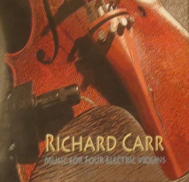 Richard Carr: Music For Four Electric Violins