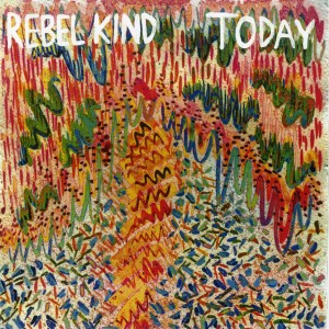 Rebel Kind: Today LP
