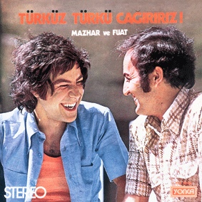 Mazhar Ve Fuat: Türküz Türkü Çağırırız!