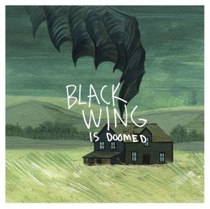 Black Wing: Is Doomed