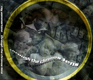 Ray Sammartano: Through the Chronos Lens