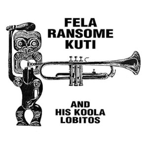 Fela Ransome Kuti and His Koola Lobitos: Highlife-Jazz and Afro Soul (1963-1969)