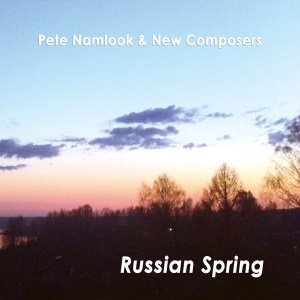 Pete Namlook & New Composers: Russian Spring