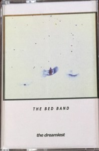 The Bed Band: The Dreamiest tape