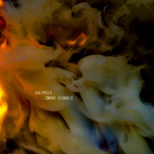 Solypsis: Smoke Signals